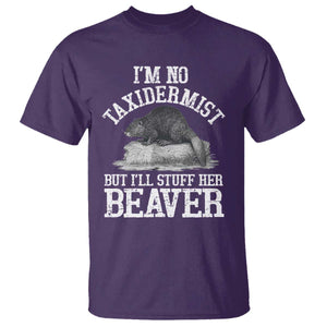 Funny Taxidermy Beaver T Shirt Im No Taxidermist But Ill Gladly Stuff Her Beaver Adult Humor Joke TS02 Purple Print Your Wear