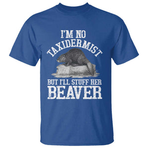 Funny Taxidermy Beaver T Shirt Im No Taxidermist But Ill Gladly Stuff Her Beaver Adult Humor Joke TS02 Royal Blue Print Your Wear