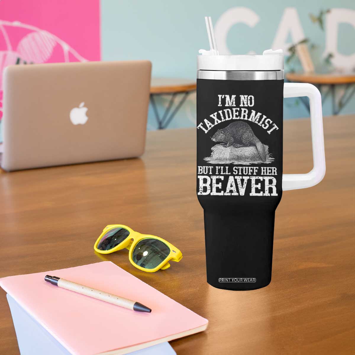 Funny Taxidermy Beaver Tumbler With Handle Im No Taxidermist But Ill Gladly Stuff Her Beaver Adult Humor Joke TS02 Print Your Wear
