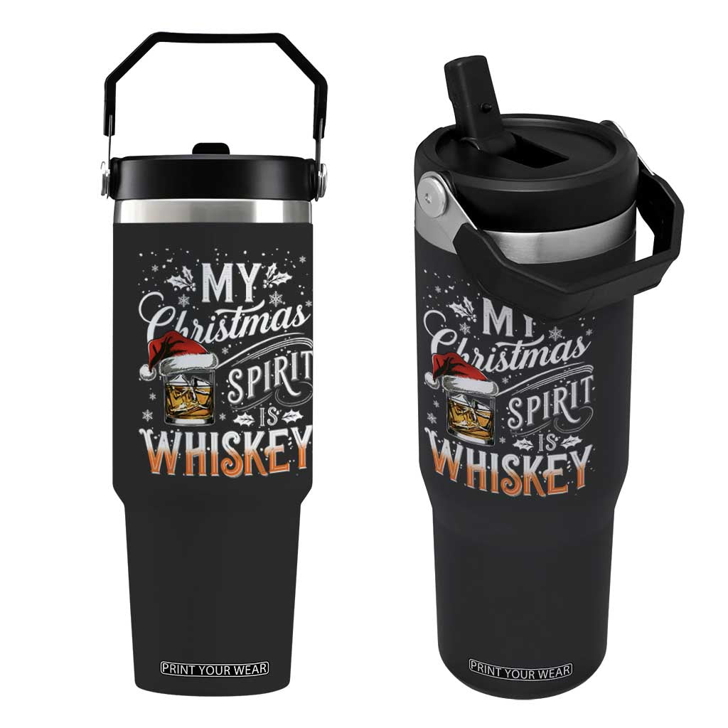 Funny My Christmas Spirit Is Whiskey Flip Straw Tumbler Holiday Drinking Festive Spirit TS02 One Size: 30 oz Black Print Your Wear