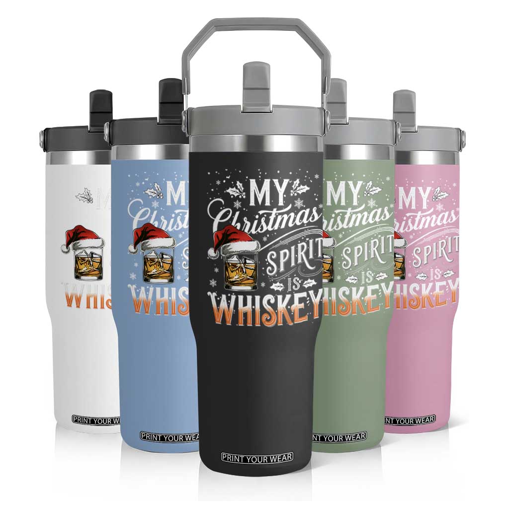 Funny My Christmas Spirit Is Whiskey Flip Straw Tumbler Holiday Drinking Festive Spirit TS02 Print Your Wear