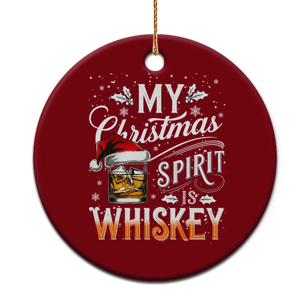 Funny My Christmas Spirit Is Whiskey Ceramic Ornament Holiday Drinking Festive Spirit TS02 1pc Red Print Your Wear