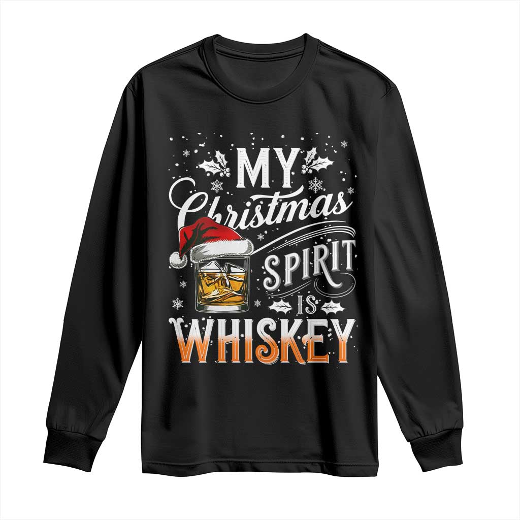 Funny My Christmas Spirit Is Whiskey Long Sleeve Shirt Holiday Drinking Festive Spirit TS02 Black Print Your Wear