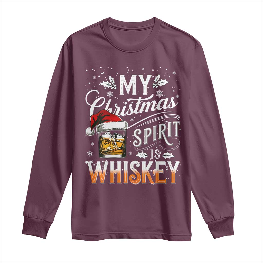 Funny My Christmas Spirit Is Whiskey Long Sleeve Shirt Holiday Drinking Festive Spirit TS02 Maroon Print Your Wear