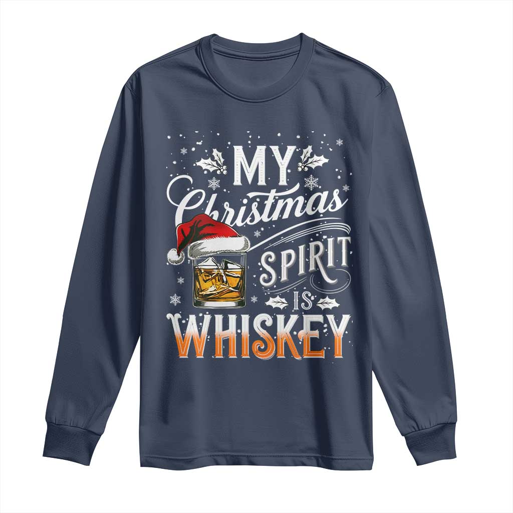 Funny My Christmas Spirit Is Whiskey Long Sleeve Shirt Holiday Drinking Festive Spirit TS02 Navy Print Your Wear
