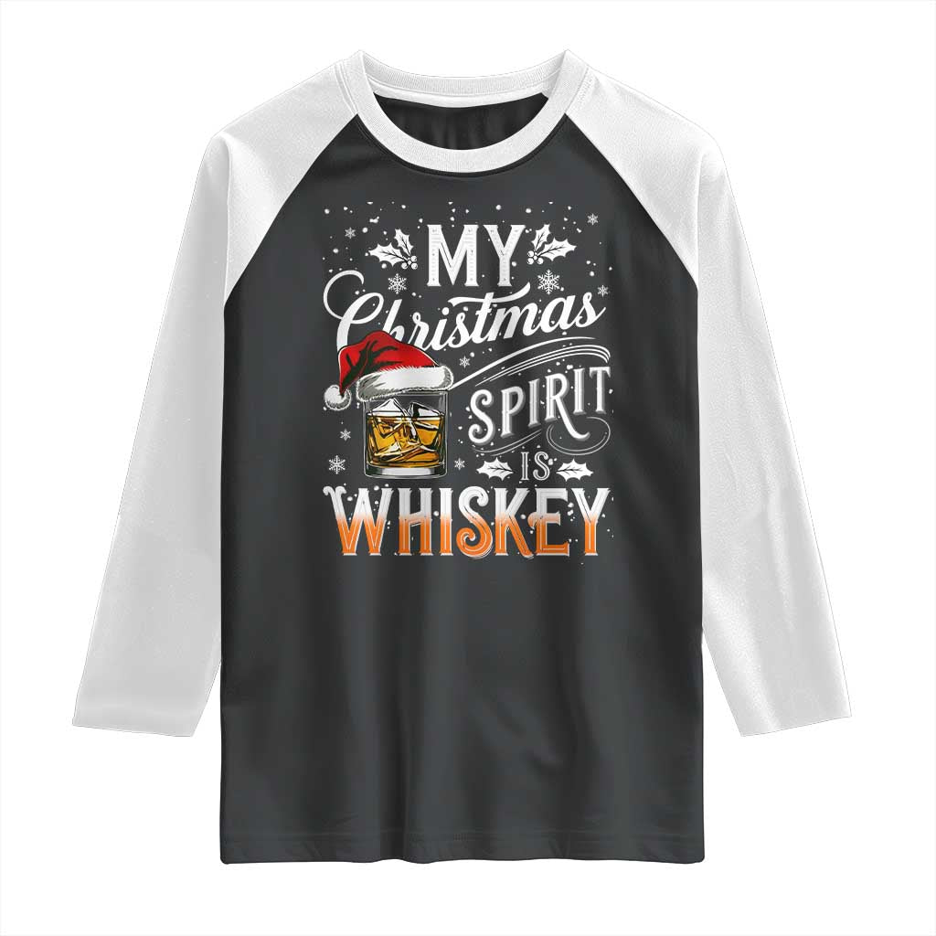 Funny My Christmas Spirit Is Whiskey Raglan Shirt Holiday Drinking Festive Spirit TS02 Black White Print Your Wear