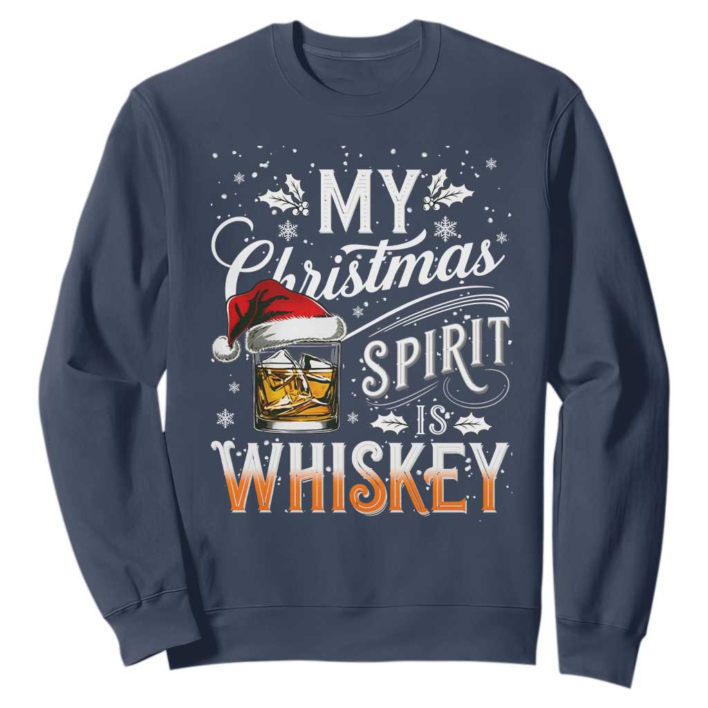 Funny My Christmas Spirit Is Whiskey Sweatshirt Holiday Drinking Festive Spirit TS02 Navy Print Your Wear