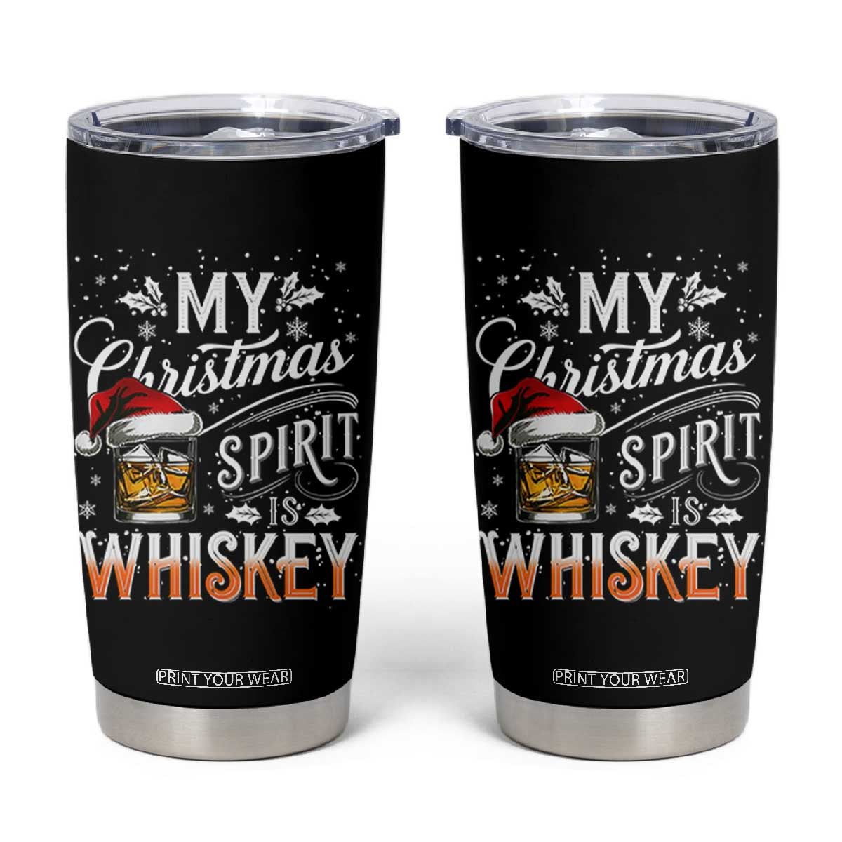Funny My Christmas Spirit Is Whiskey Tumbler Cup Holiday Drinking Festive Spirit TS02 Black Print Your Wear
