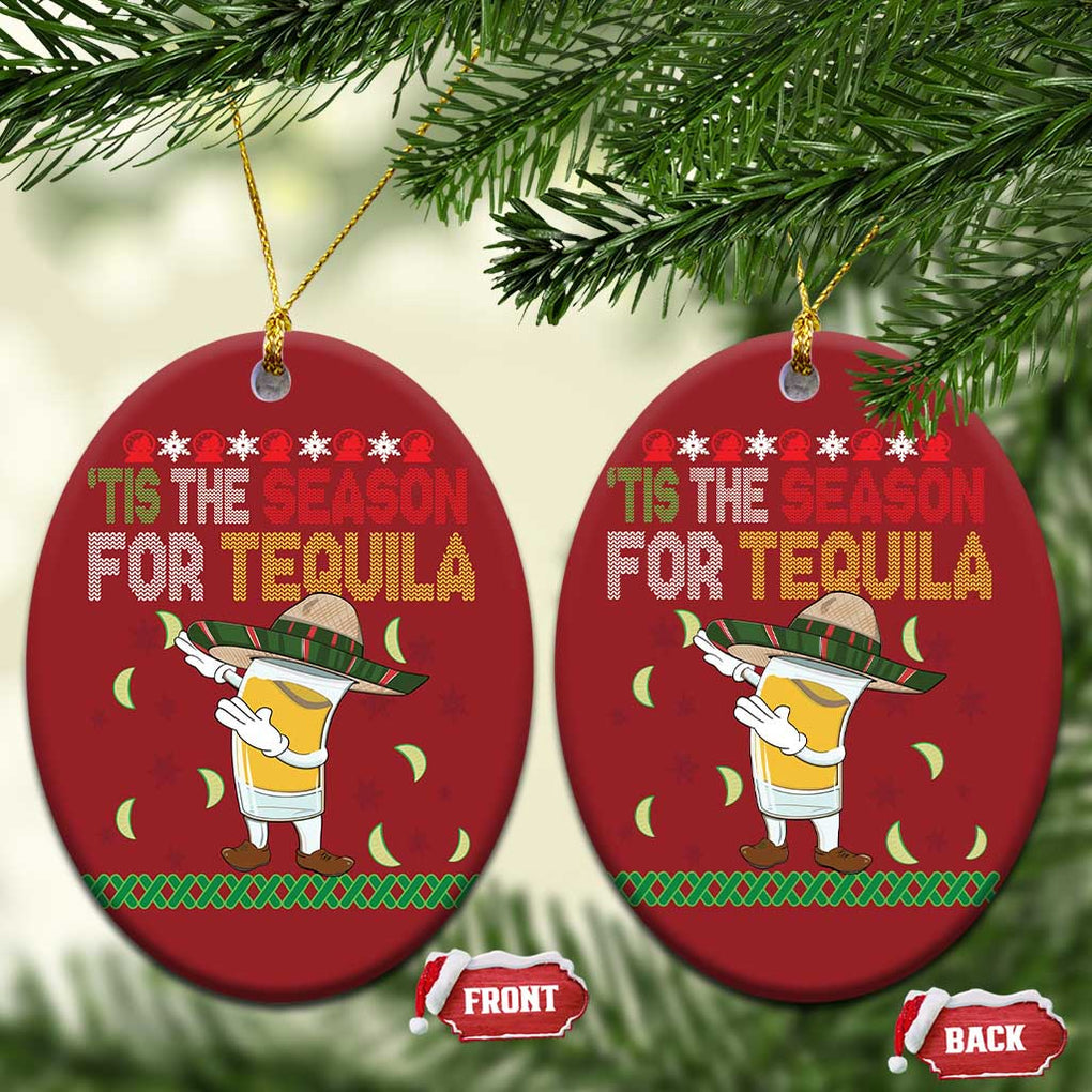 Mexican Xmas Christmas Ornament Tis The Season For Tequila Dabbing Alcohol Lover TS02 Oval Red Print Your Wear