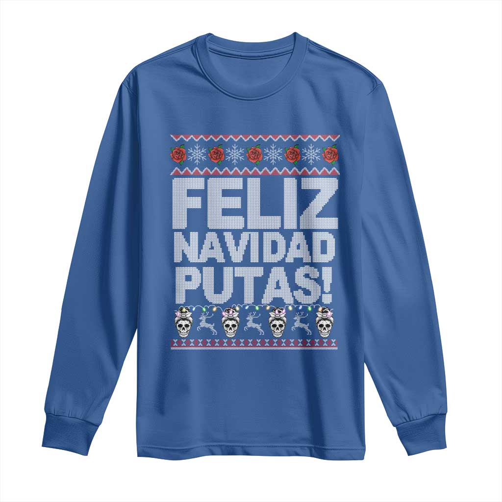 Mexican Christmas Long Sleeve Shirt Feliz Navidad Putas Funny Mexican Ugly Christmas Party TS02 Royal Blue Print Your Wear