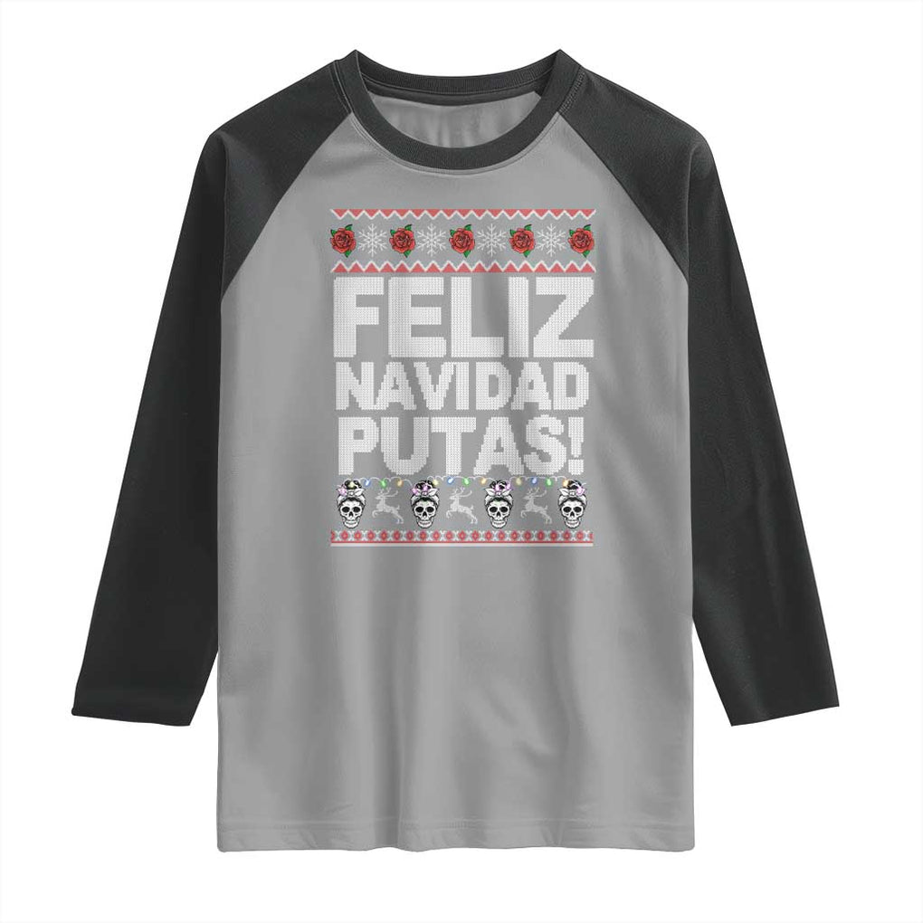 Mexican Christmas Raglan Shirt Feliz Navidad Putas Funny Mexican Ugly Christmas Party TS02 Sport Gray Black Print Your Wear
