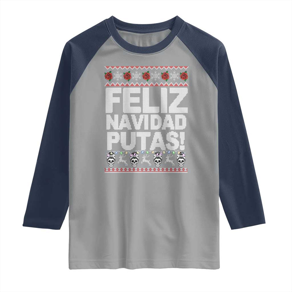 Mexican Christmas Raglan Shirt Feliz Navidad Putas Funny Mexican Ugly Christmas Party TS02 Sport Gray Navy Print Your Wear
