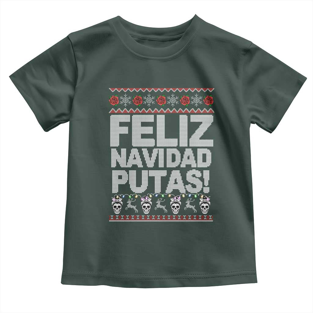 Mexican Christmas Toddler T Shirt Feliz Navidad Putas Funny Mexican Ugly Christmas Party TS02 Dark Forest Green Print Your Wear