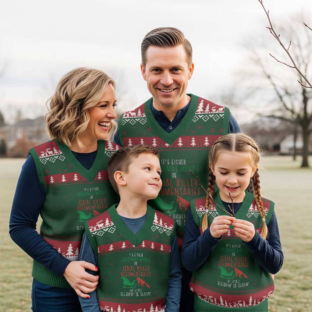Funny Xmas Sleigh Or Slay V-Neck Knit Sweater Vest Xmas Movies Or Serial Killer Documentaries Either Sleighing Or Slaying TS02 Red Green Print Your Wear