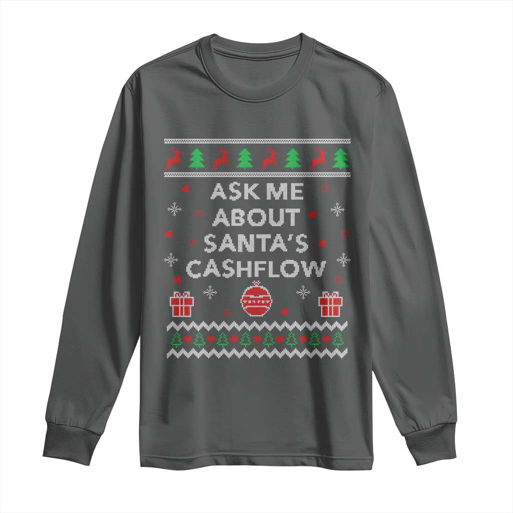Funny Christmas Accountant Long Sleeve Shirt Ask Me About Santas Cash Flow Ugly Sweater TS02 Dark Heather Print Your Wear