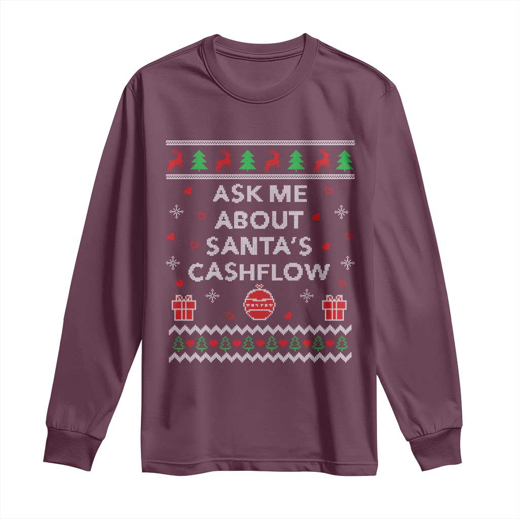 Funny Christmas Accountant Long Sleeve Shirt Ask Me About Santas Cash Flow Ugly Sweater TS02 Maroon Print Your Wear