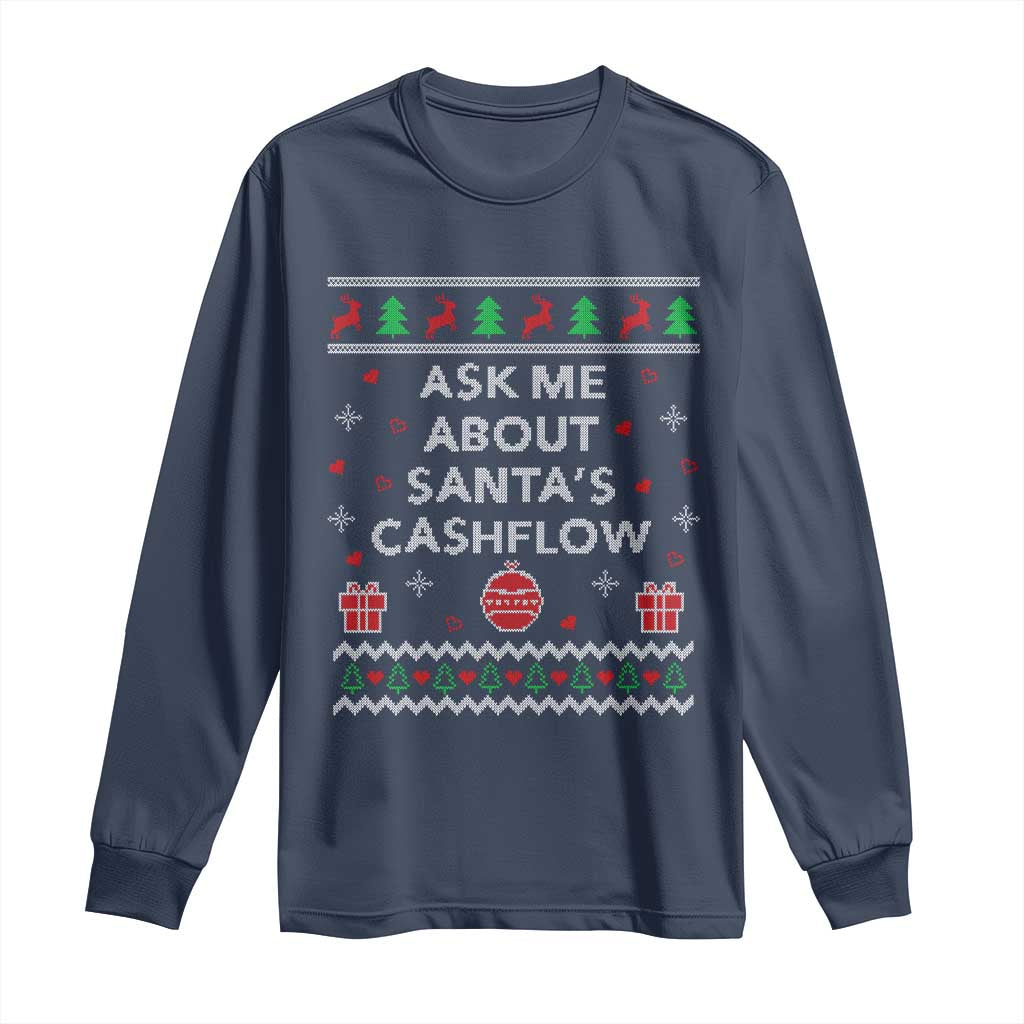 Funny Christmas Accountant Long Sleeve Shirt Ask Me About Santas Cash Flow Ugly Sweater TS02 Navy Print Your Wear