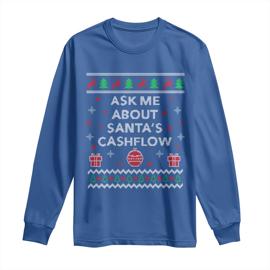 Funny Christmas Accountant Long Sleeve Shirt Ask Me About Santas Cash Flow Ugly Sweater TS02 Royal Blue Print Your Wear