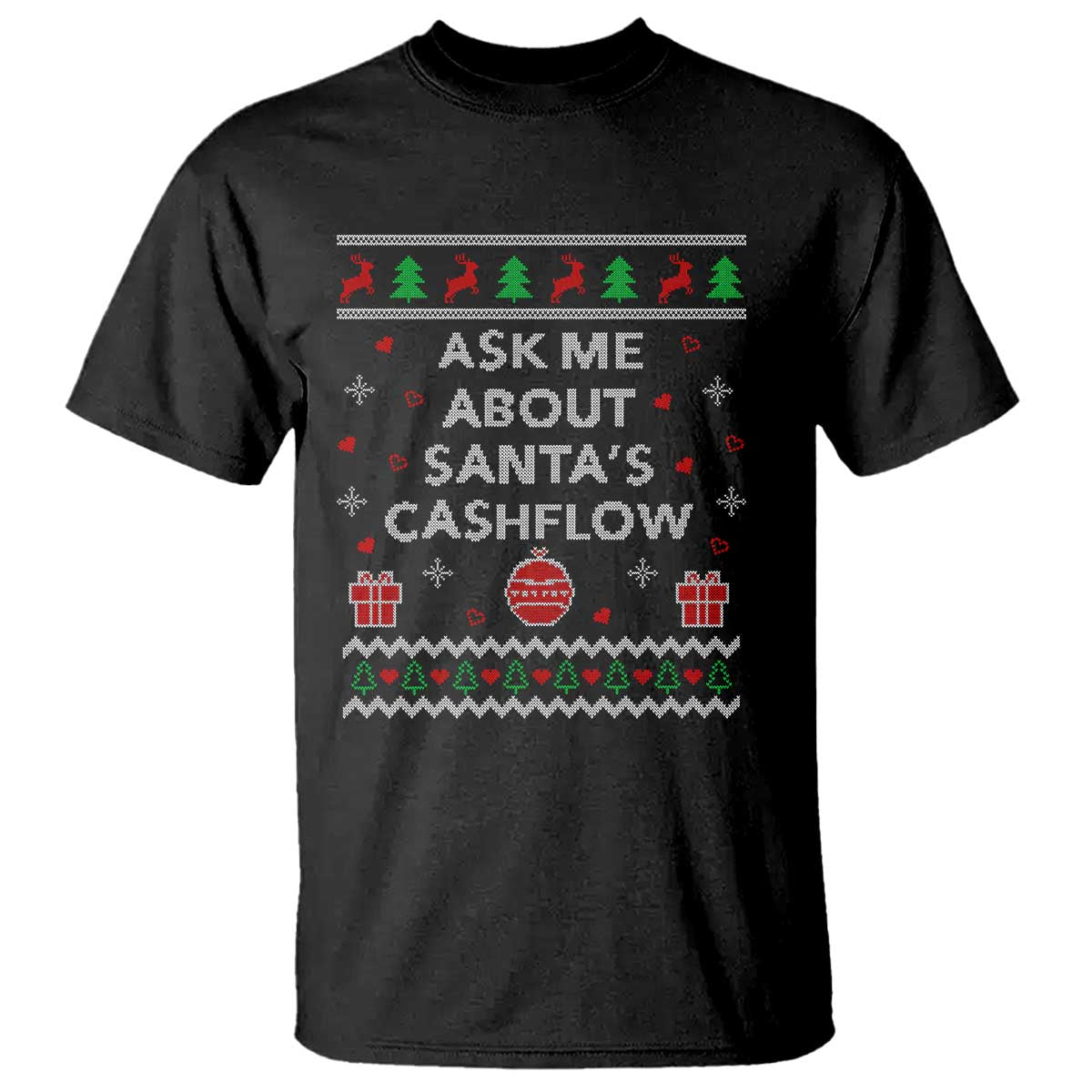 Funny Christmas Accountant T Shirt Ask Me About Santas Cash Flow Ugly Sweater TS02 Black Print Your Wear