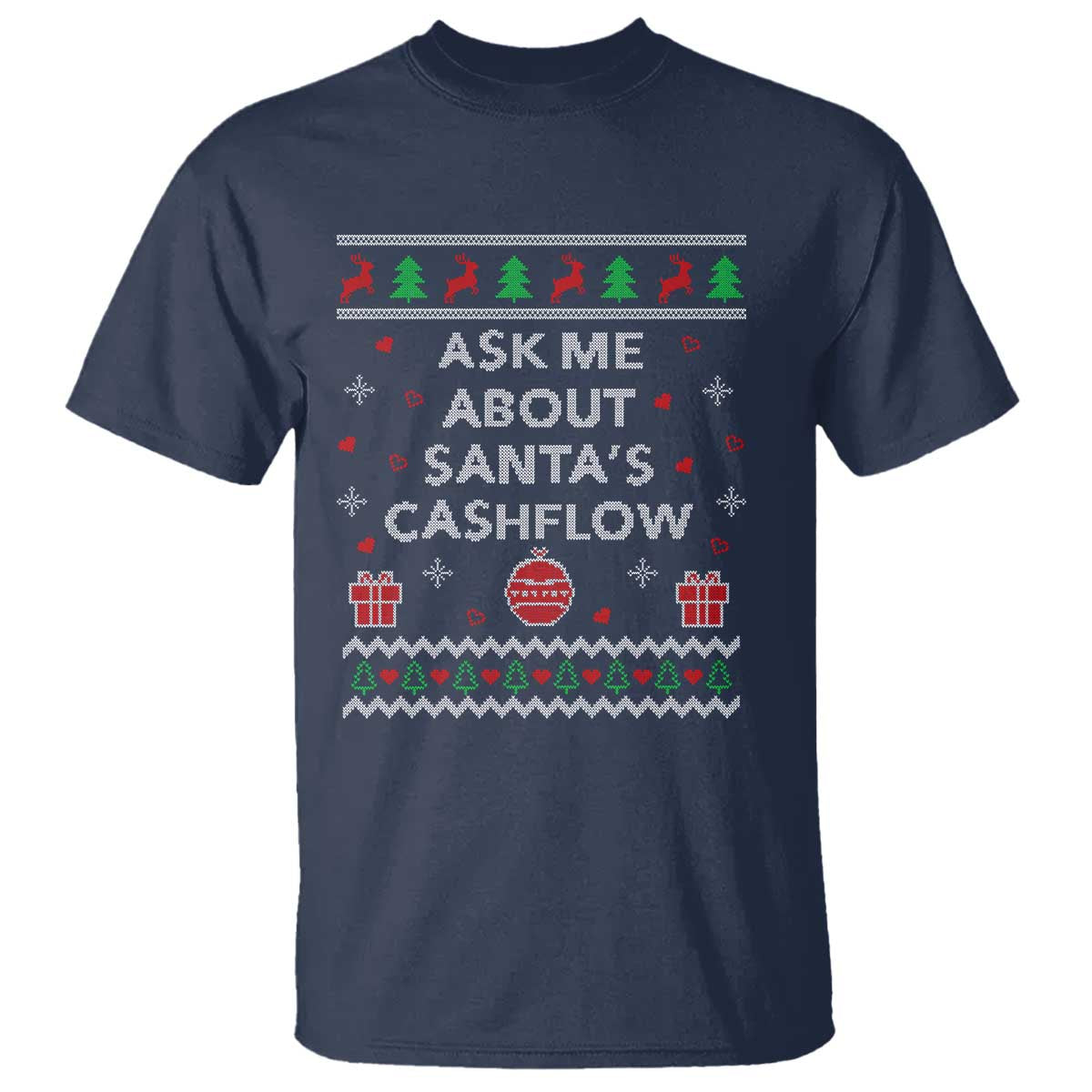Funny Christmas Accountant T Shirt Ask Me About Santas Cash Flow Ugly Sweater TS02 Navy Print Your Wear