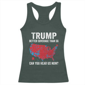 Trump Won 2024 Racerback Tank Top Better Coverage Than 5G Can You Hear Us Now American TS02 Dark Forest Green Print Your Wear