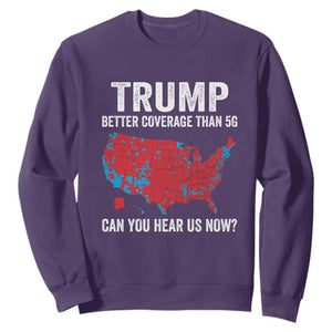 Trump Won 2024 Sweatshirt Better Coverage Than 5G Can You Hear Us Now American TS02 Purple Print Your Wear