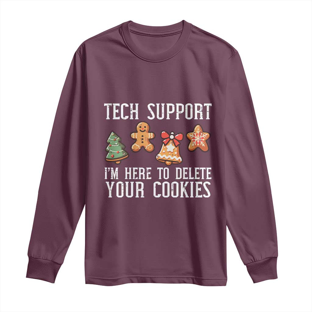 Funny Christmas Tech Support Long Sleeve Shirt Here To Delete Cookies Festive Xmas TS02 Maroon Print Your Wear