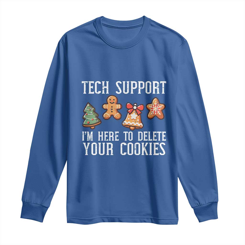 Funny Christmas Tech Support Long Sleeve Shirt Here To Delete Cookies Festive Xmas TS02 Royal Blue Print Your Wear