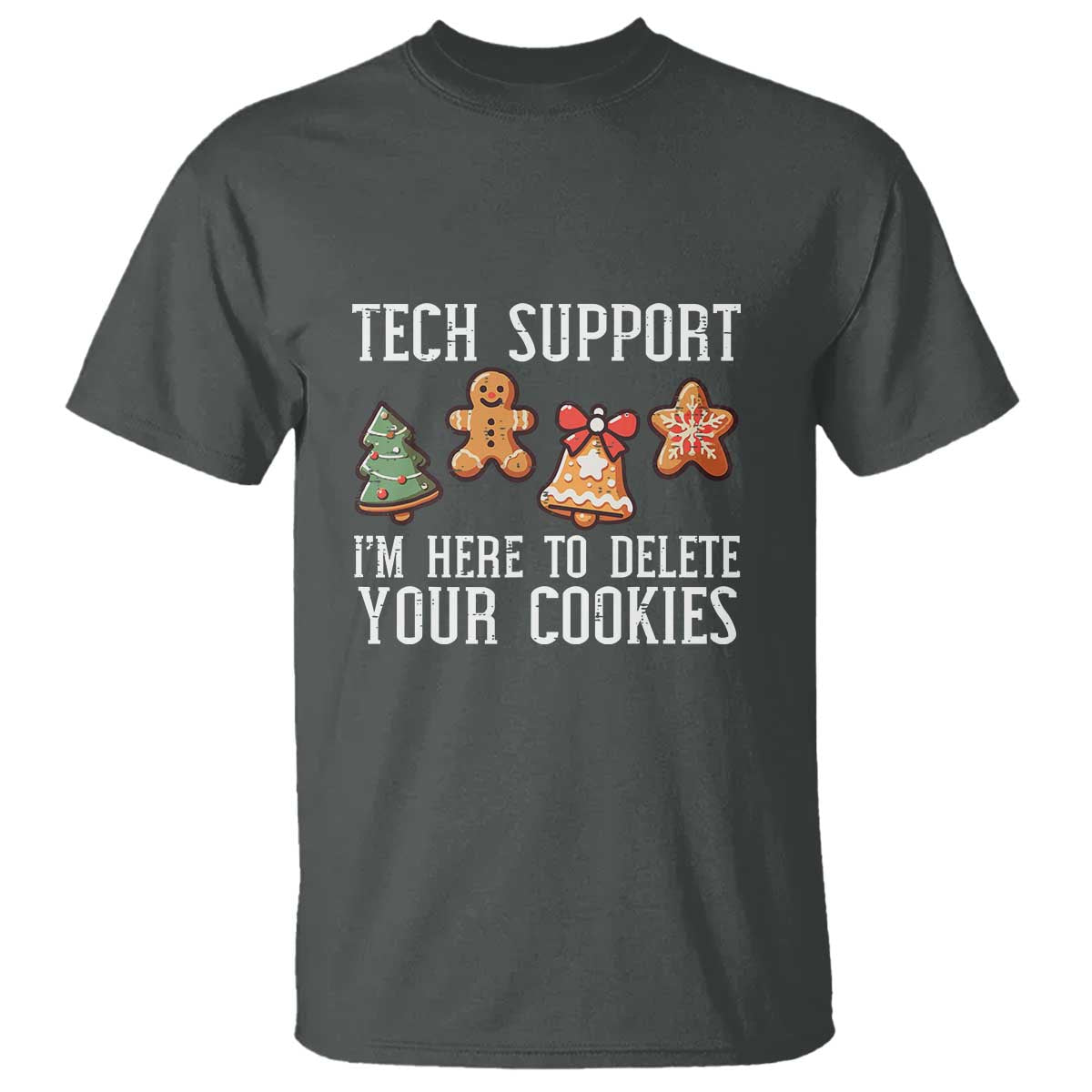 Funny Christmas Tech Support T Shirt Here To Delete Cookies Festive Xmas TS02 Dark Heather Print Your Wear