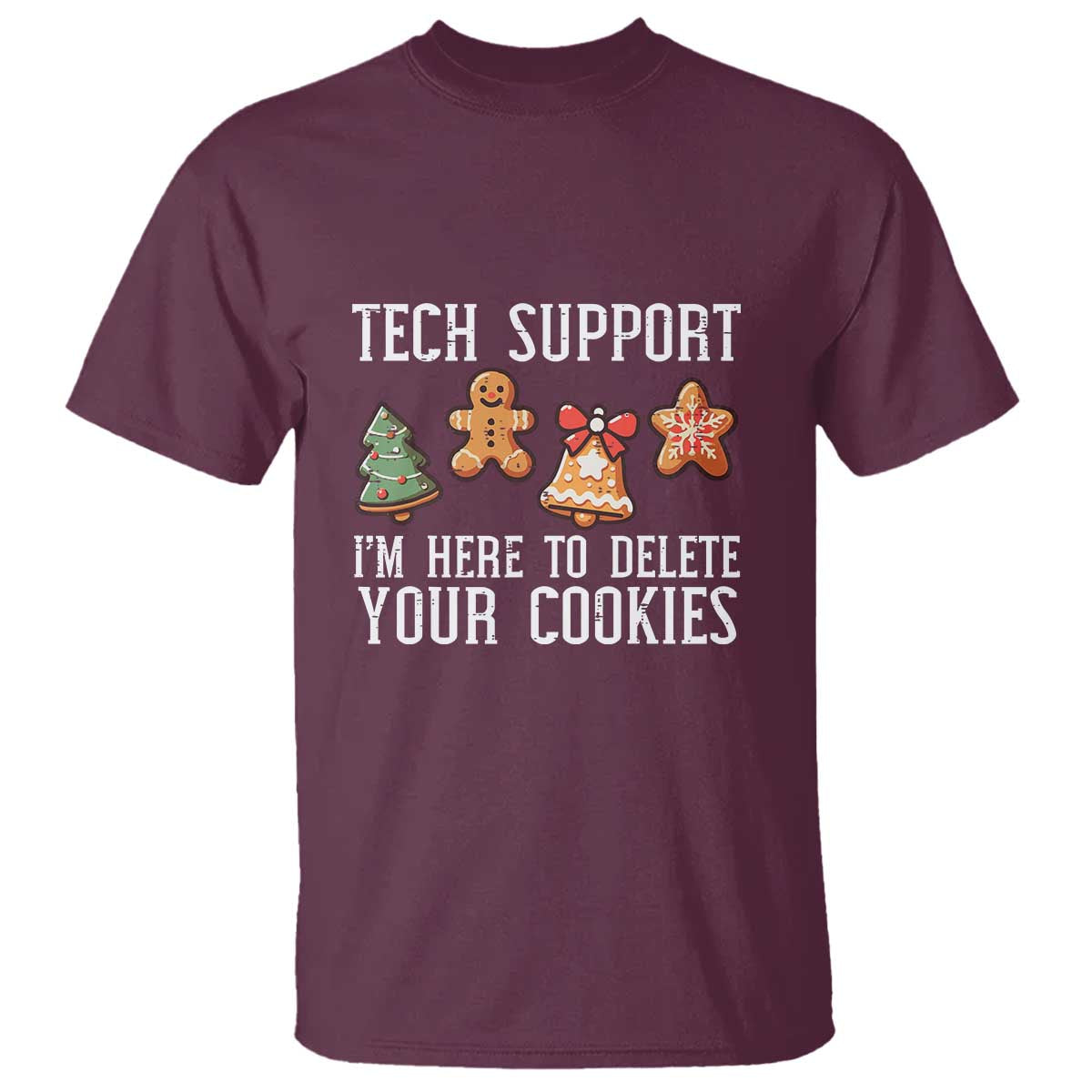 Funny Christmas Tech Support T Shirt Here To Delete Cookies Festive Xmas TS02 Maroon Print Your Wear
