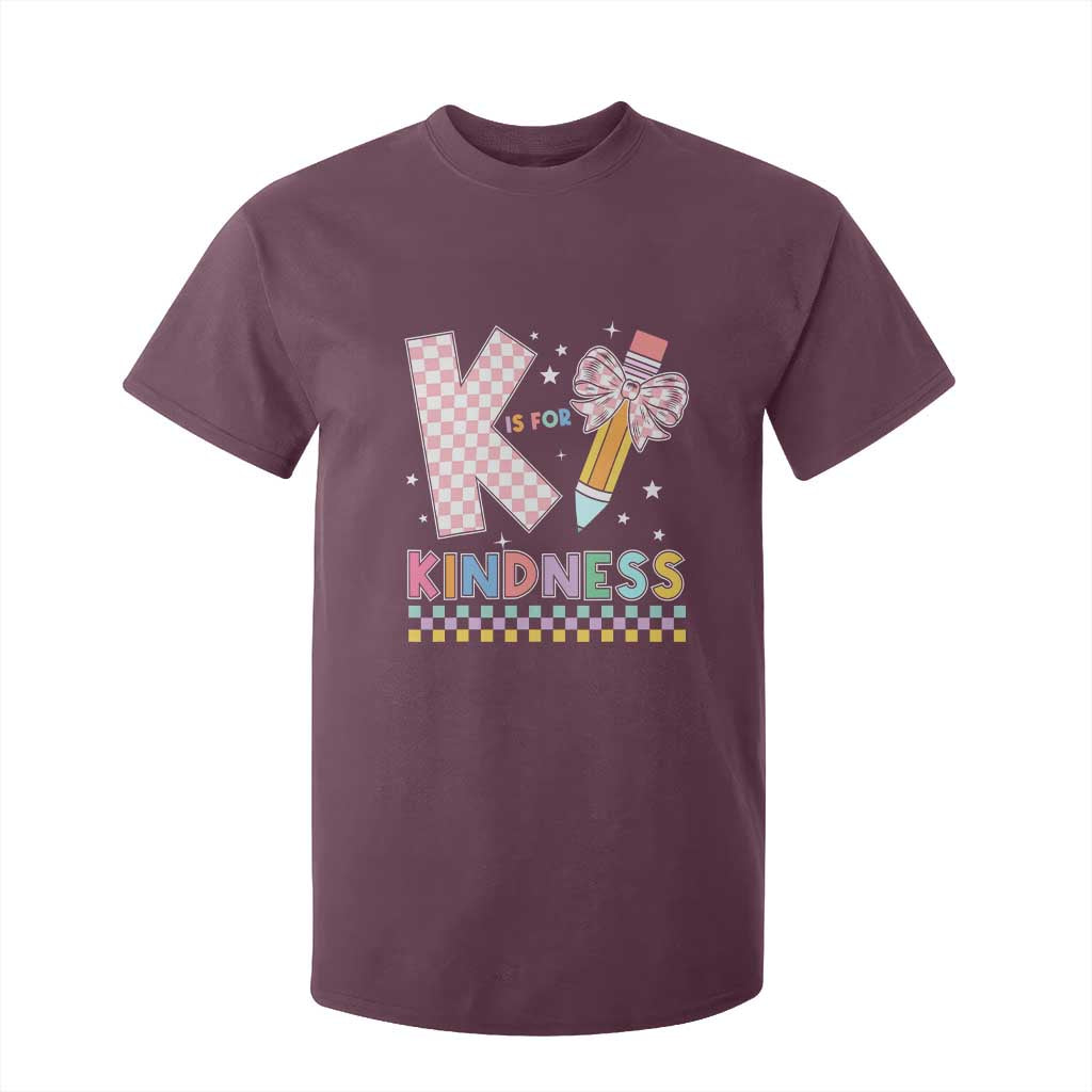 K Is For Kindness T Shirt For Kid Cute Pencil Bow Teacher Be Kind TS02 Maroon Print Your Wear