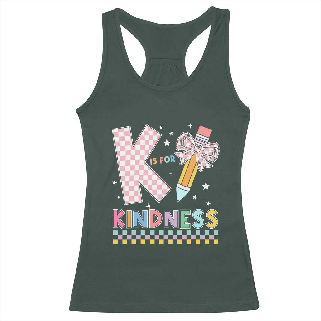 K Is For Kindness Racerback Tank Top Cute Pencil Bow Teacher Be Kind TS02 Dark Forest Green Print Your Wear
