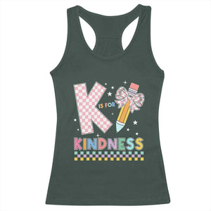 K Is For Kindness Racerback Tank Top Cute Pencil Bow Teacher Be Kind TS02 Dark Forest Green Print Your Wear