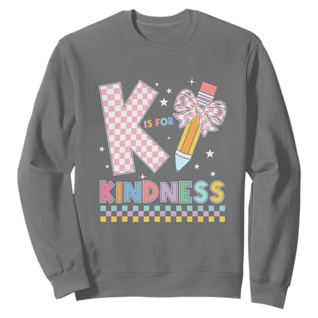 K Is For Kindness Sweatshirt Cute Pencil Bow Teacher Be Kind TS02 Charcoal Print Your Wear