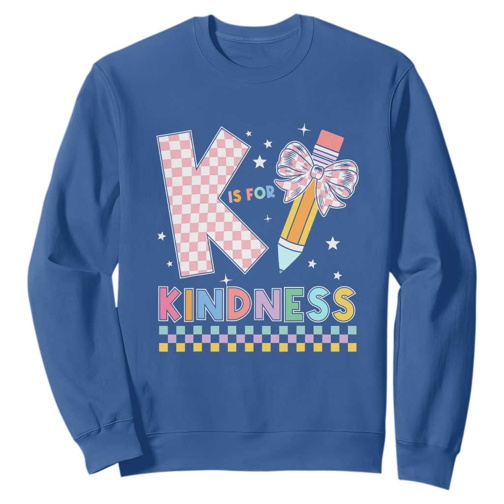 K Is For Kindness Sweatshirt Cute Pencil Bow Teacher Be Kind TS02 Royal Blue Print Your Wear