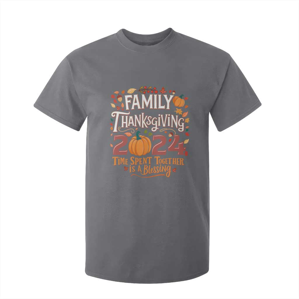 Family Thanksgiving 2024 T Shirt For Kid Time Spent Together Is A Blessing Thankful Matching Group Crew TS02 Charcoal Print Your Wear