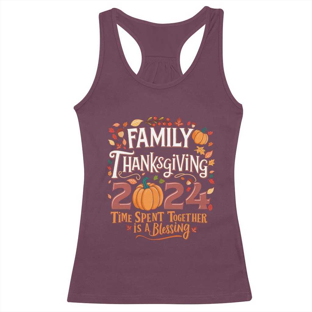 Family Thanksgiving 2024 Racerback Tank Top Time Spent Together Is A Blessing Thankful Matching Group Crew TS02 Maroon Print Your Wear
