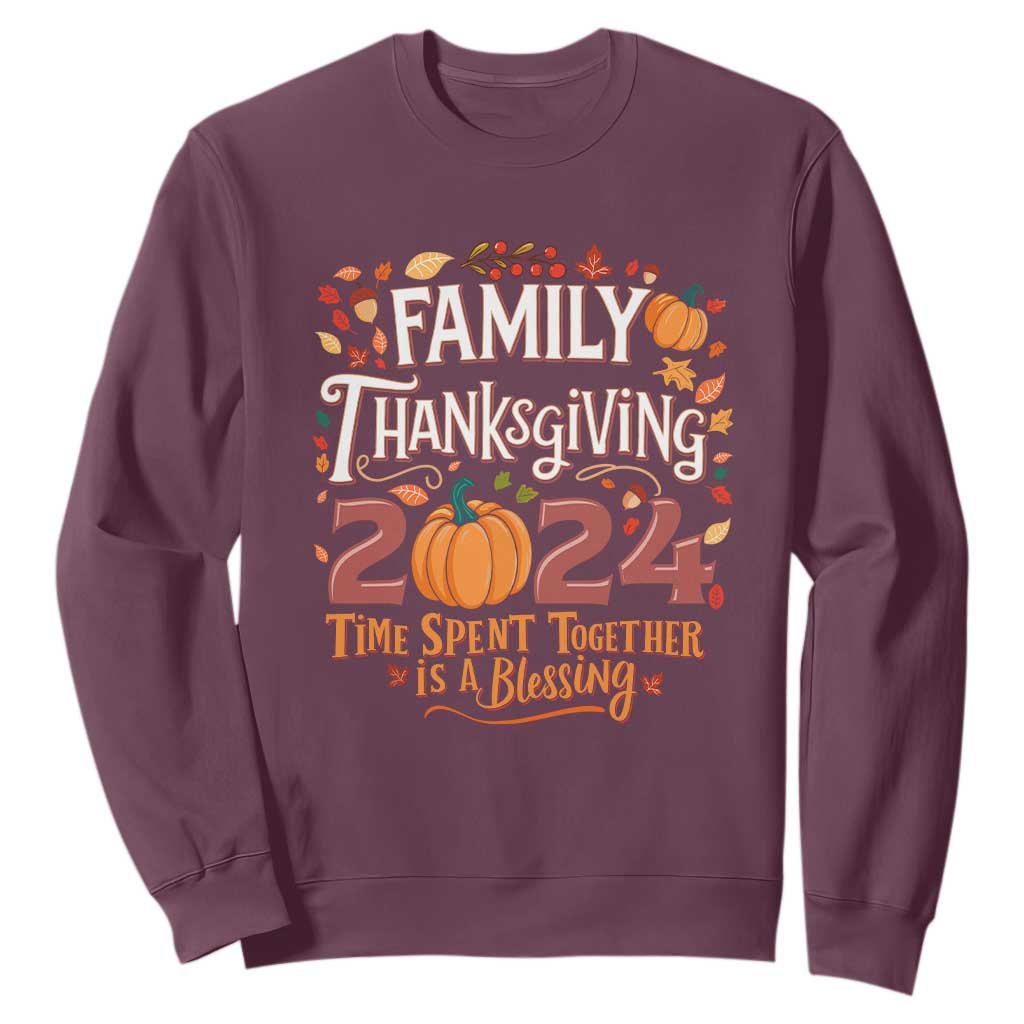 Family Thanksgiving 2024 Sweatshirt Time Spent Together Is A Blessing Thankful Matching Group Crew TS02 Maroon Print Your Wear