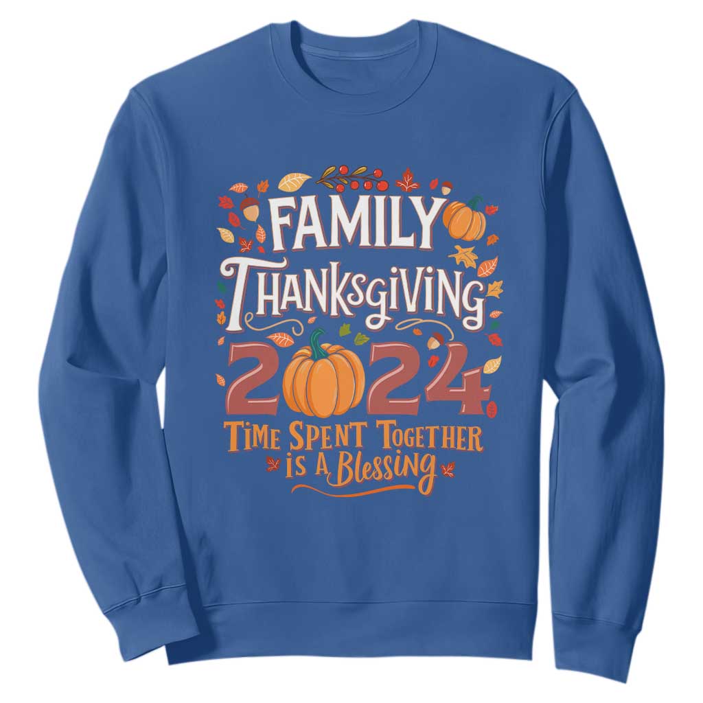 Family Thanksgiving 2024 Sweatshirt Time Spent Together Is A Blessing Thankful Matching Group Crew TS02 Royal Blue Print Your Wear