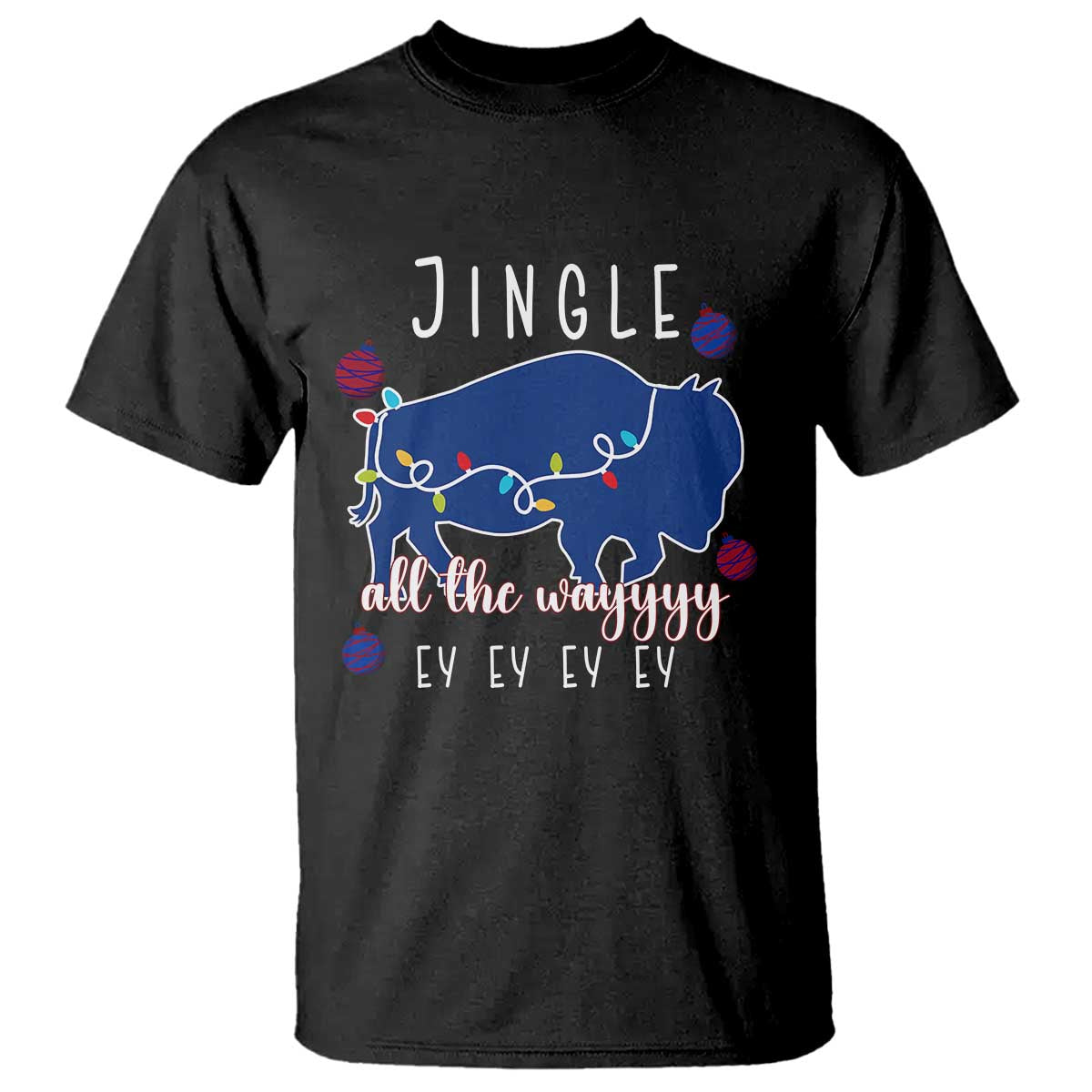 Buffalo Christmas Jingle All the Way Ey T Shirt Xmas Lights Funny Holiday Gift TS02 Black Print Your Wear