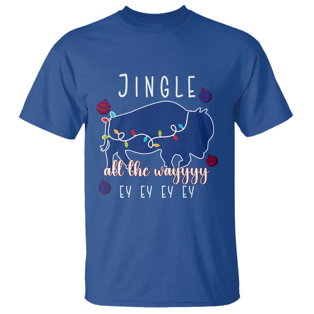 Buffalo Christmas Jingle All the Way Ey T Shirt Xmas Lights Funny Holiday Gift TS02 Royal Blue Print Your Wear