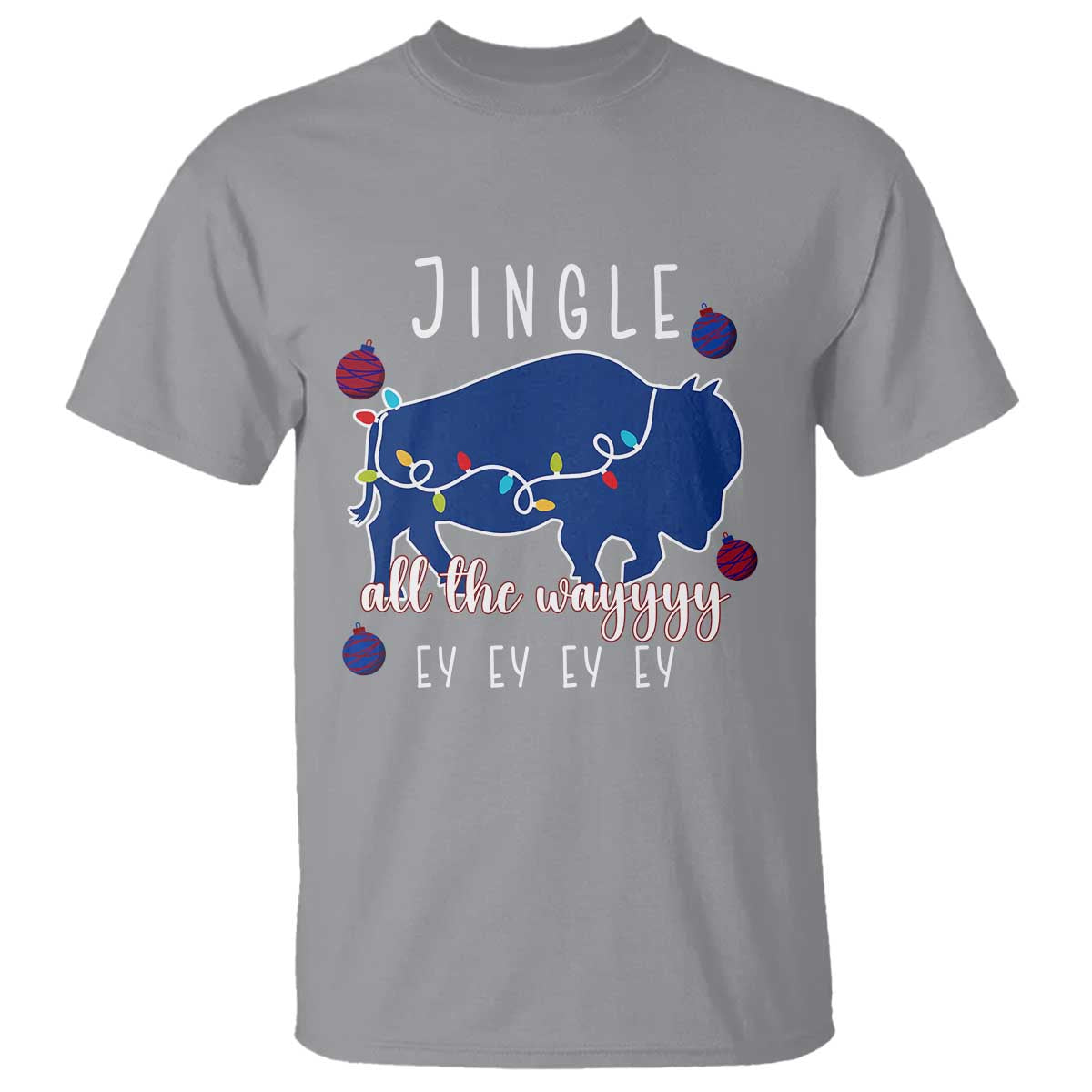 Buffalo Christmas Jingle All the Way Ey T Shirt Xmas Lights Funny Holiday Gift TS02 Sport Gray Print Your Wear