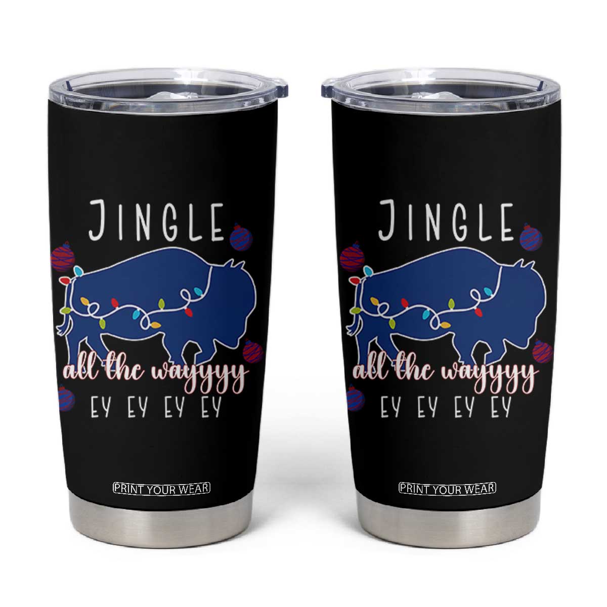 Buffalo Christmas Jingle All the Way Ey Tumbler Cup Xmas Lights Funny Holiday Gift TS02 Black Print Your Wear