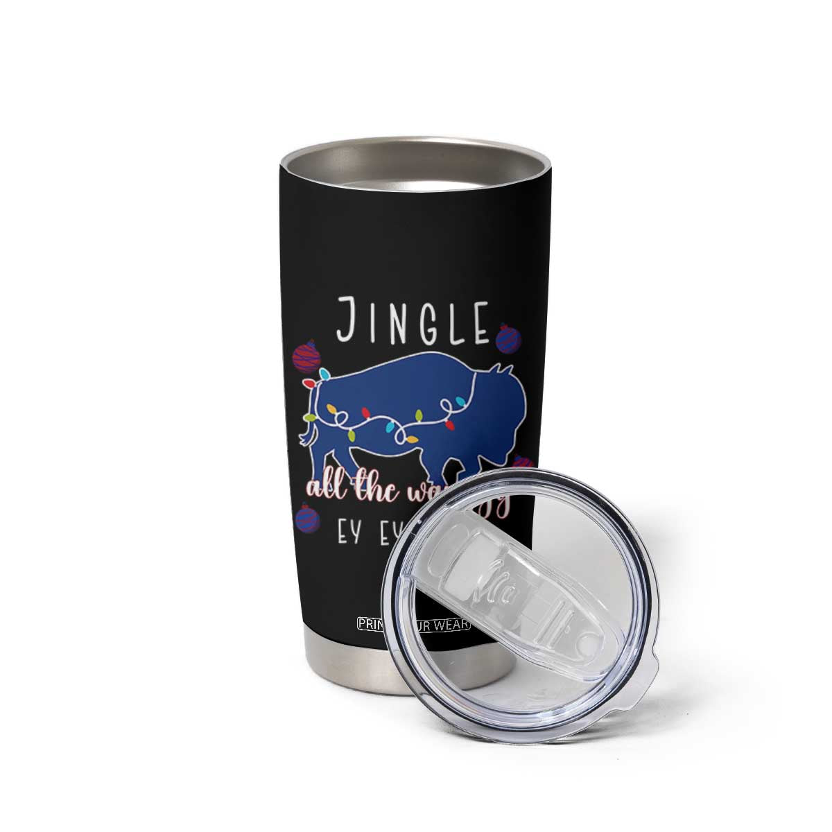 Buffalo Christmas Jingle All the Way Ey Tumbler Cup Xmas Lights Funny Holiday Gift TS02 Print Your Wear