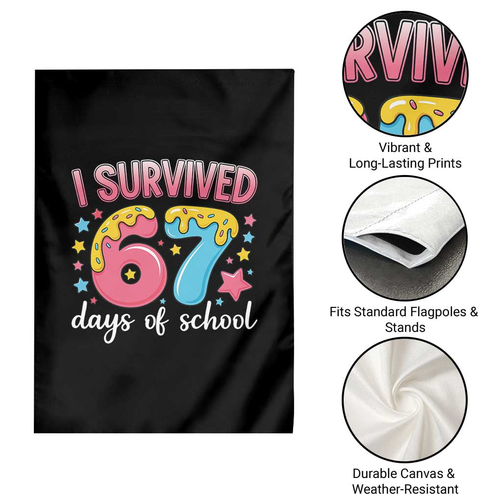 I Survived 67 Days of School Garden Flag Cute 6 7 Six Seven Chaos Survivor for Students Teachers TS02 Print Your Wear