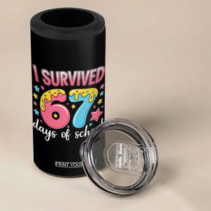 I Survived 67 Days of School 4 in 1 Can Cooler Tumbler Cute 6 7 Six Seven Chaos Survivor for Students Teachers TS02 Print Your Wear