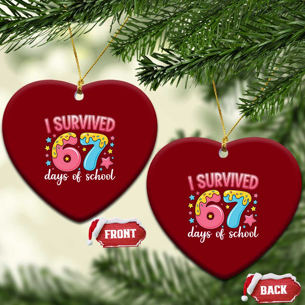 I Survived 67 Days of School Ceramic Ornament Cute 6 7 Six Seven Chaos Survivor for Students Teachers TS02 Print Your Wear