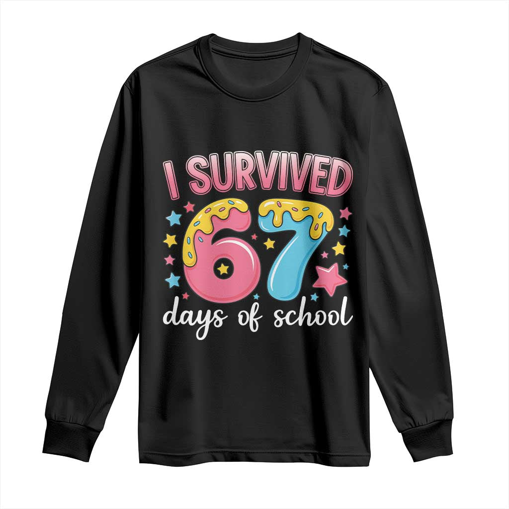 I Survived 67 Days of School Long Sleeve Shirt Cute 6 7 Six Seven Chaos Survivor for Students Teachers TS02 Black Print Your Wear