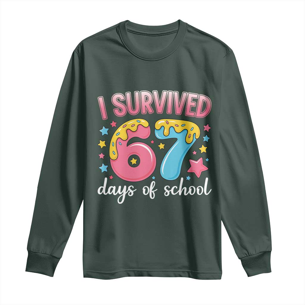 I Survived 67 Days of School Long Sleeve Shirt Cute 6 7 Six Seven Chaos Survivor for Students Teachers TS02 Dark Forest Green Print Your Wear