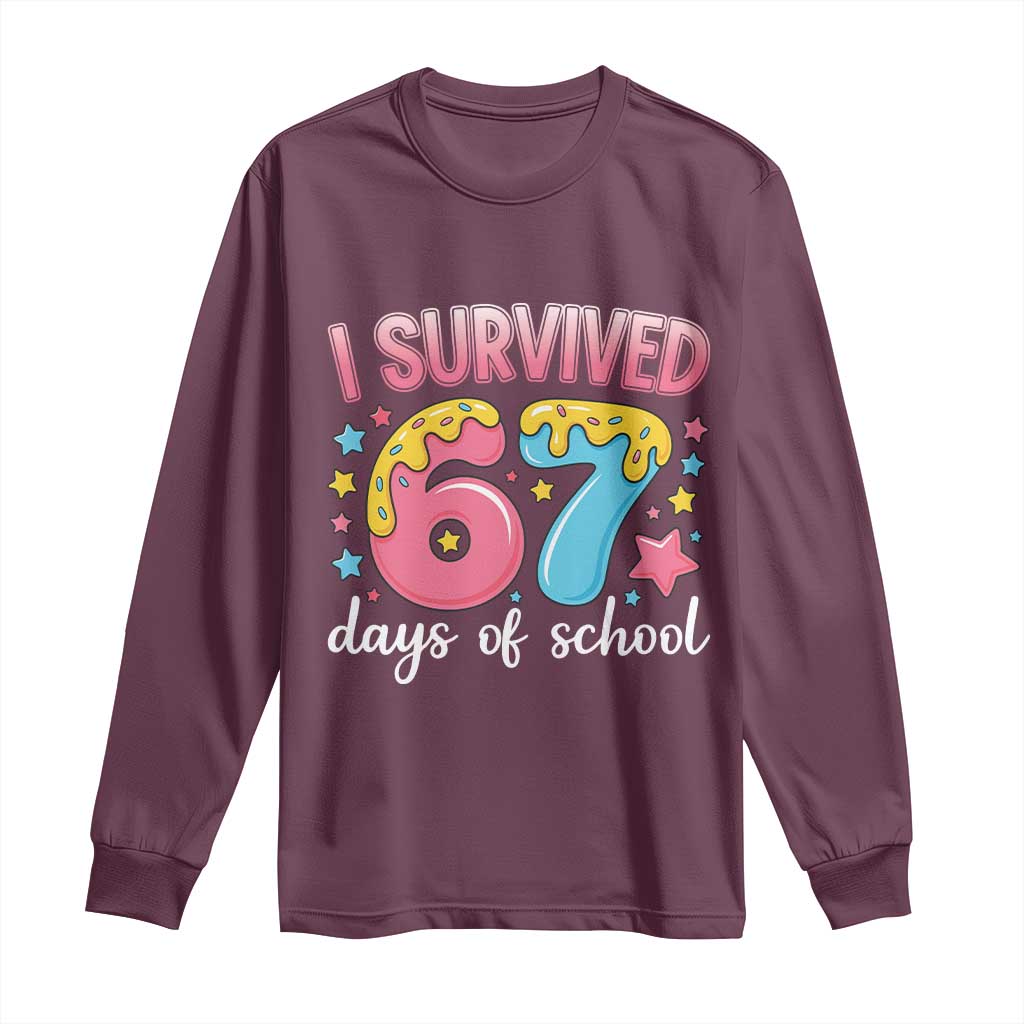 I Survived 67 Days of School Long Sleeve Shirt Cute 6 7 Six Seven Chaos Survivor for Students Teachers TS02 Maroon Print Your Wear